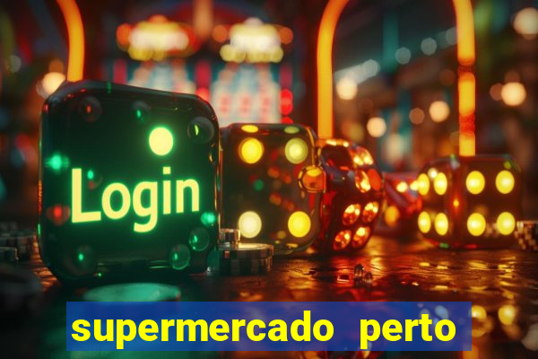 supermercado perto de mim